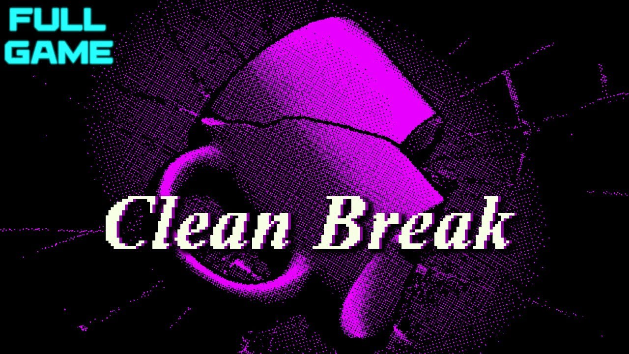 Clean Break | Full Game, All Achievements