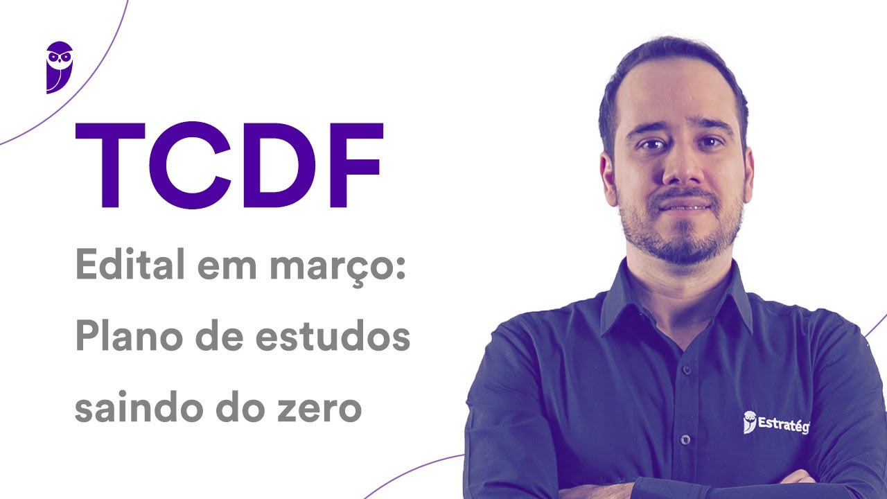 Concurso TCDF - Edital em mar&ccedil;o: Plano de estudos saindo do zero