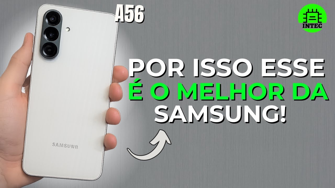 O MELHOR SAMSUNG PRA 2026 - GALAXY A56