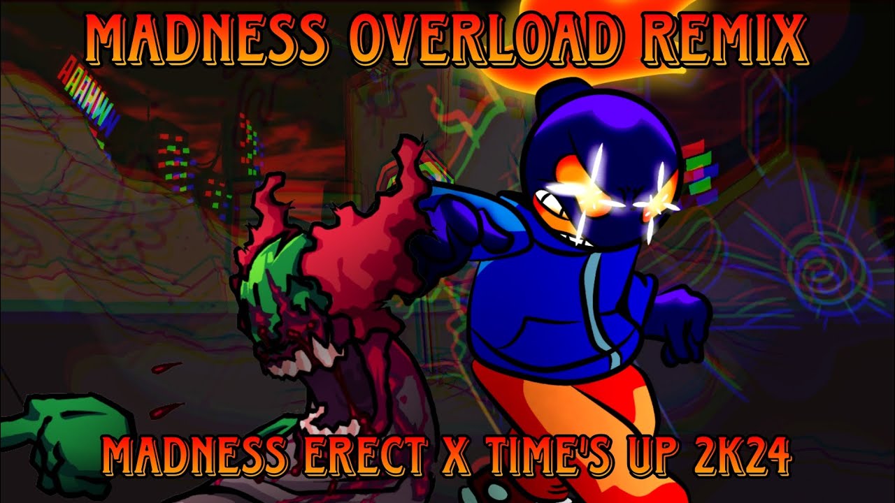 [Madness Overload Remix] Madness Erect x Time'S Up Remastered 2K24 | Tricky vs Whitty Mashup.