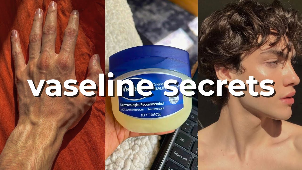 5 Vaseline tricks that will make you more Attractive!