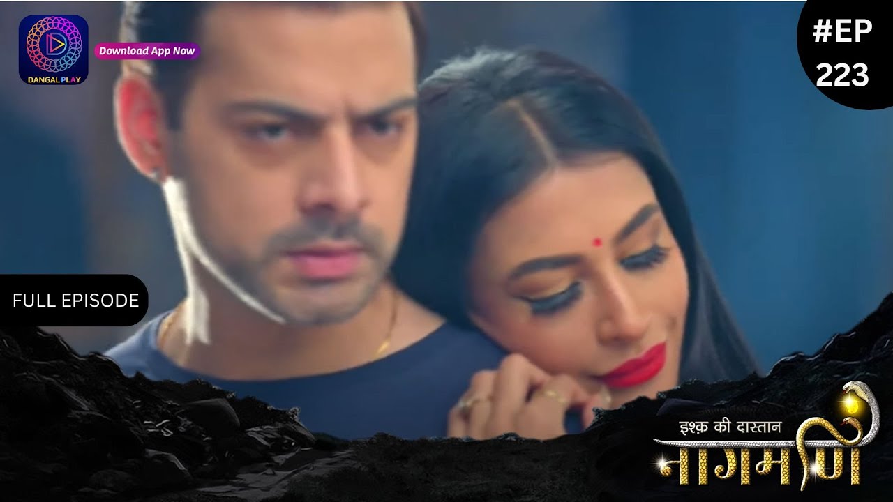 Ishq Ki Dastaan Naagmani | Full Episode 223 | Dangal TV
