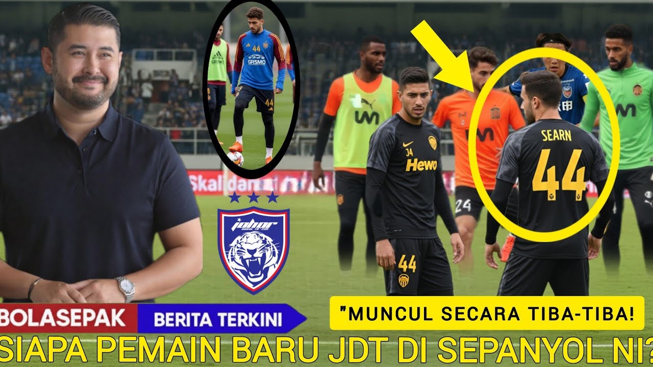 Buat Gempar! Pemain Sepanyol Disorok Johor Darul Ta'zim FC?Misteri Pemain No.44 Akhirnya Terbongkar!