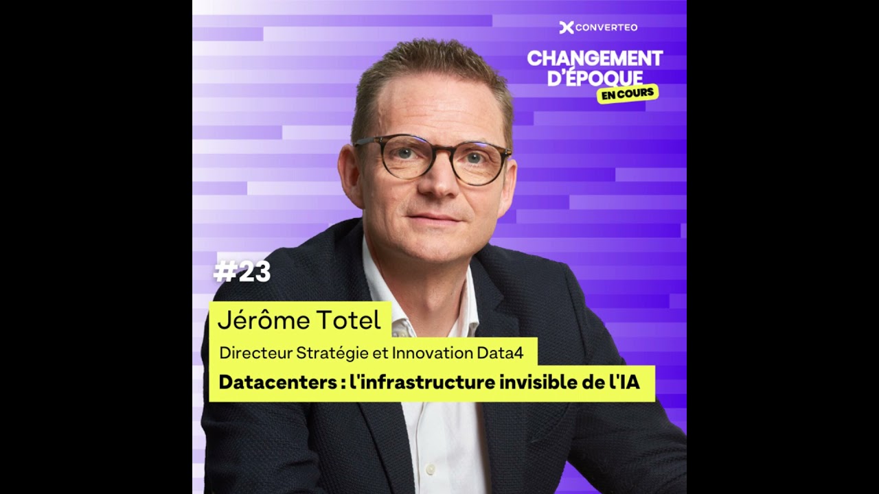Datacenters, l'infrastructure invisible de l'IA - Jérôme Totel, Data4 - épisode #23