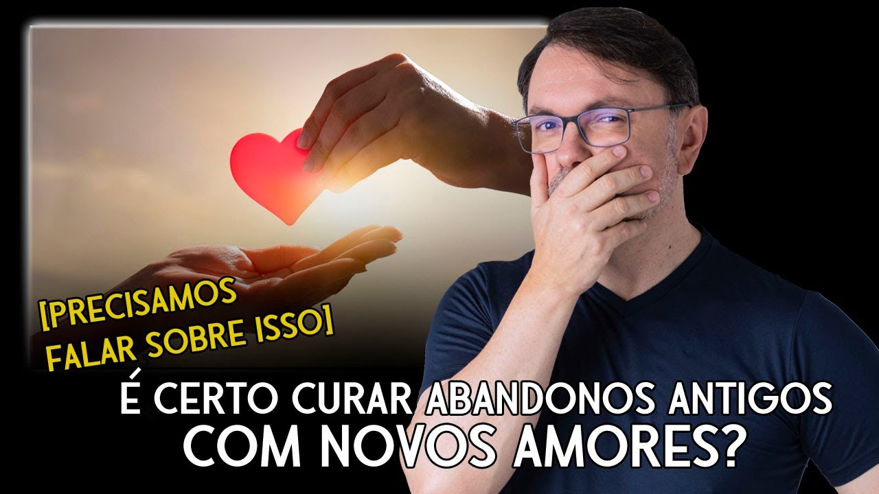 O AMOR DE HOJE PODE CURAR A FALTA DE ONTEM? - Precisamos Falar Sobre Isso #009