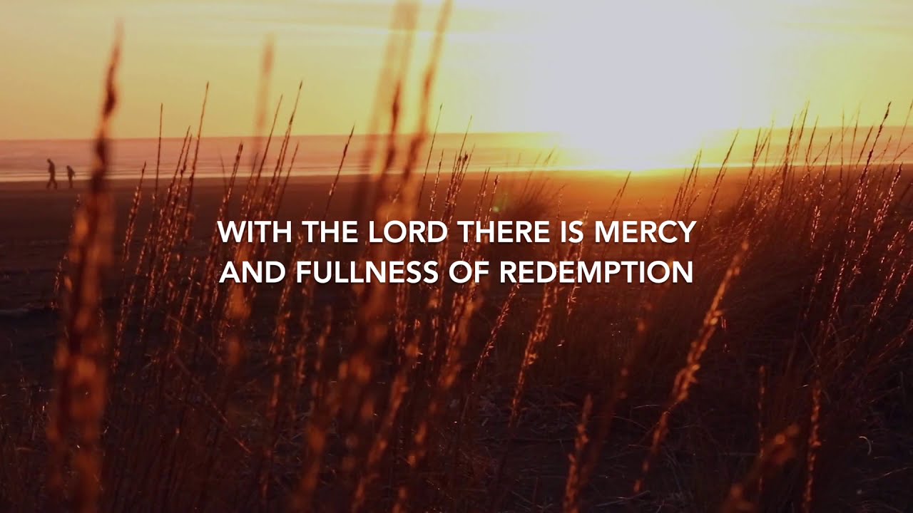 With the Lord There is Mercy and Fullness of Redemption (Psalm 129/130) - Gen Bryant