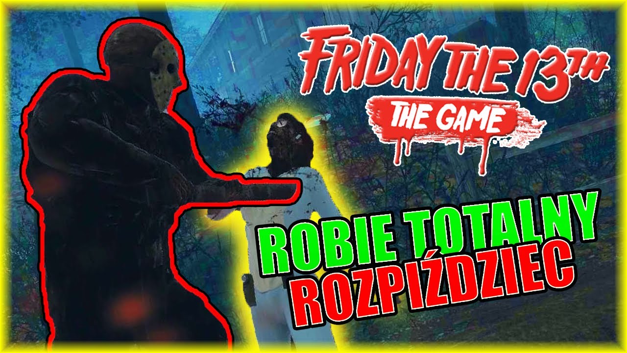 GRAM MORDULCEM I ROBIĘ TOTALNY ROZPIŹDZIEC | Friday the 13th: The Game [#15] | BLADII