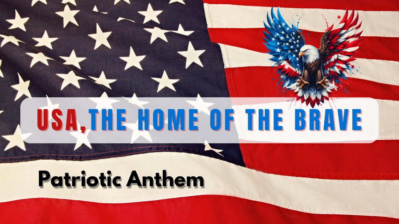 USA, the Home of the Brave Patriotic Anthem | Prayer House Productions #July4thSong #USAanthem #usa