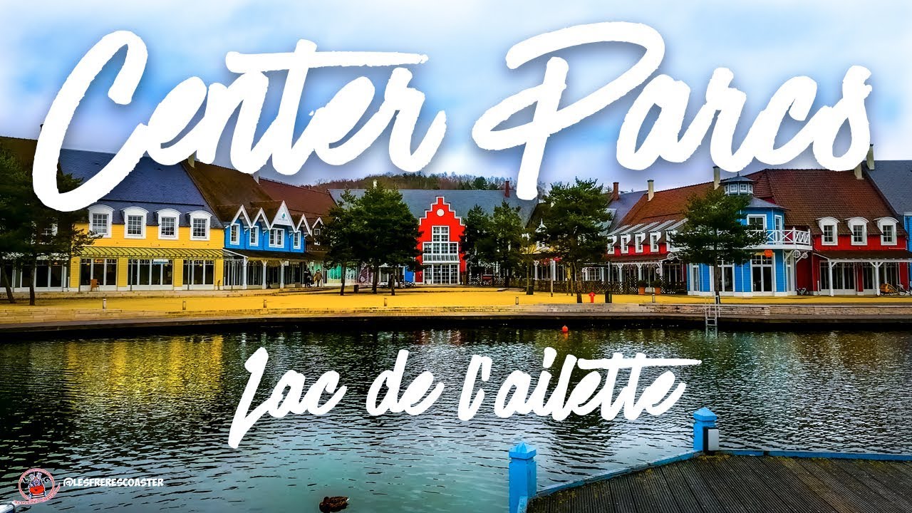 CENTER PARCS / Lac d'Ailette 2018