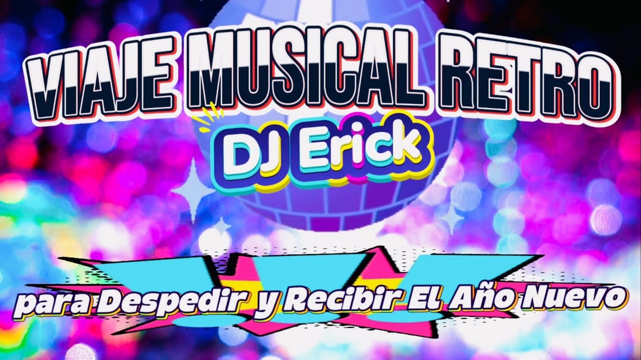 Viaje Musical Retro - Para despedir el 2025 #djset 🔥🔥