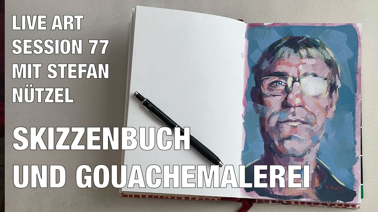 LIVE ART SESSION 77 | SKIZZENBUCH UND GOUACHEMALEREI