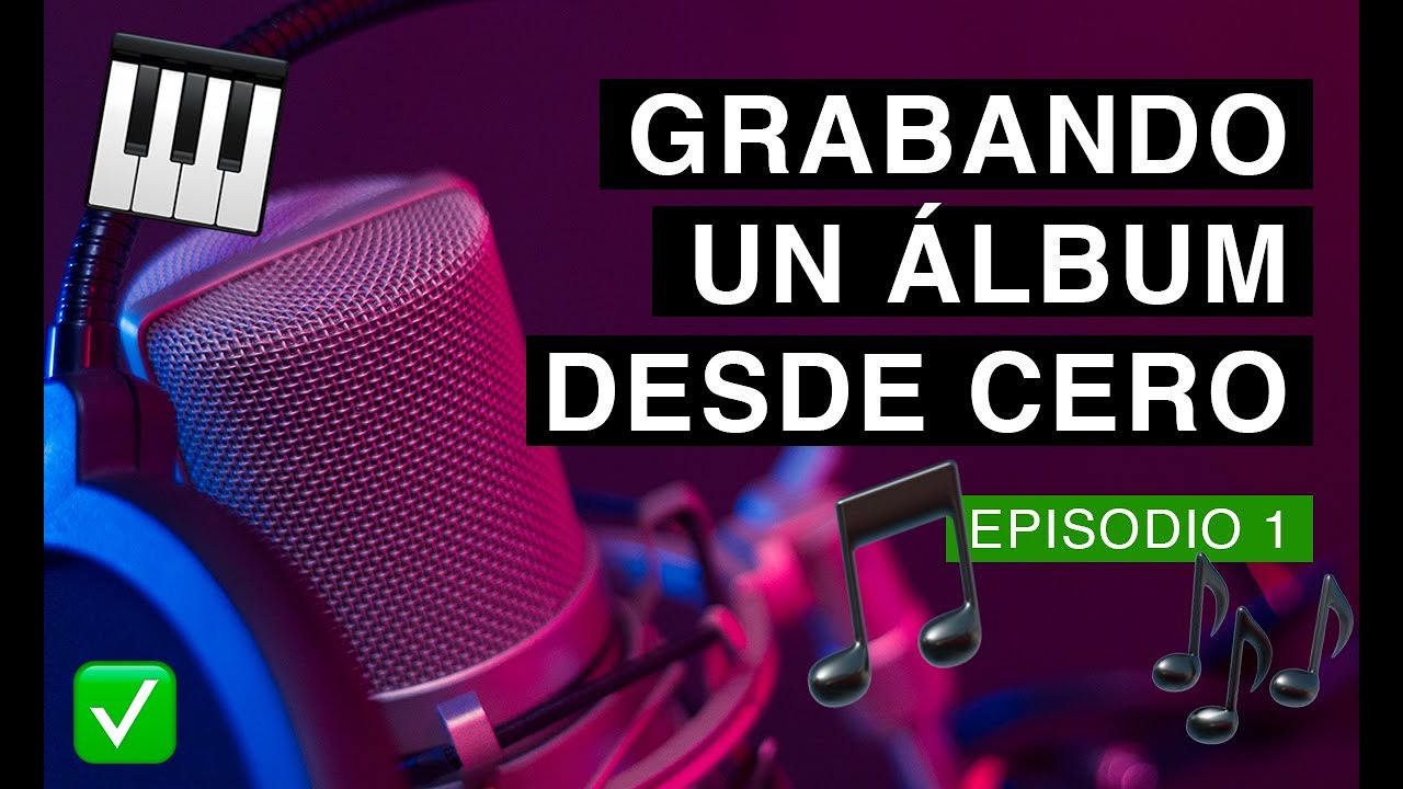 🎹 &iquest;C&oacute;mo Grabar un &Aacute;LBUM desde CERO? 🎶 EP1: Concepto, planeaci&oacute;n y estructura | Somos Productores 🔥