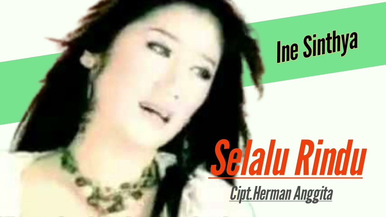 INE SINTHYA - SELALU RINDU