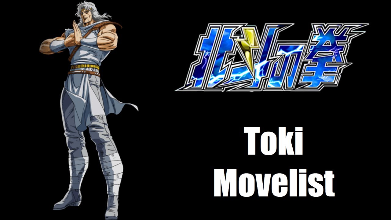 Toki Movelist [Hokuto no Ken]
