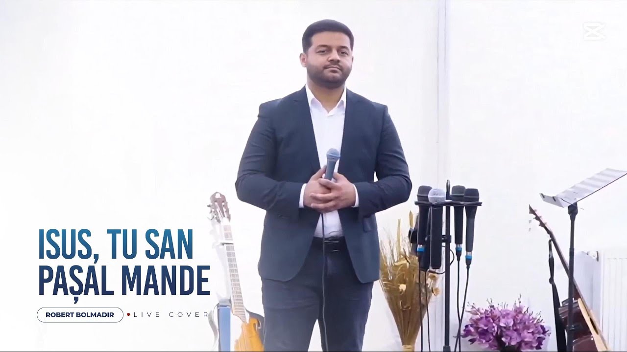 Robert Bolmadir - ISUS, TU SAN PAȘAL MANDE (Cover)