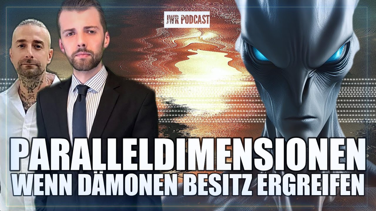 Paralleldimensionen: wenn D&auml;monen Besitz ergreifen | JWR Podcast #52