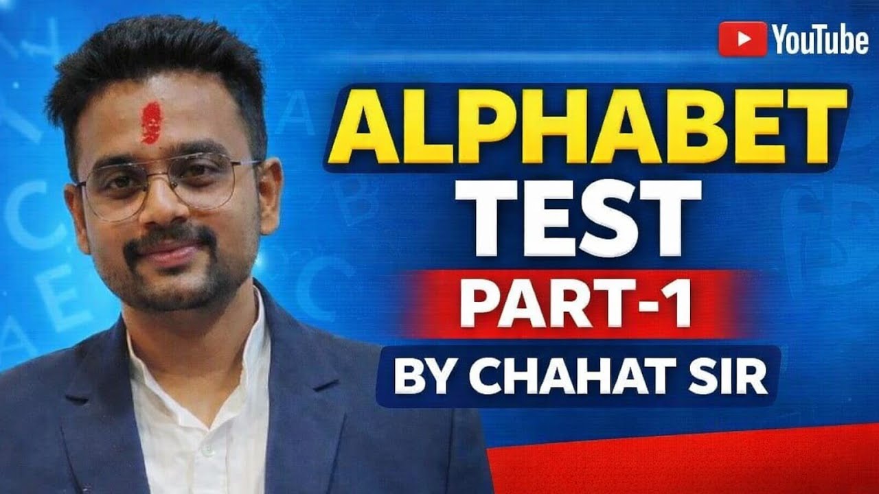 ALPHABET TEST -1 BY CHAHAT SIR