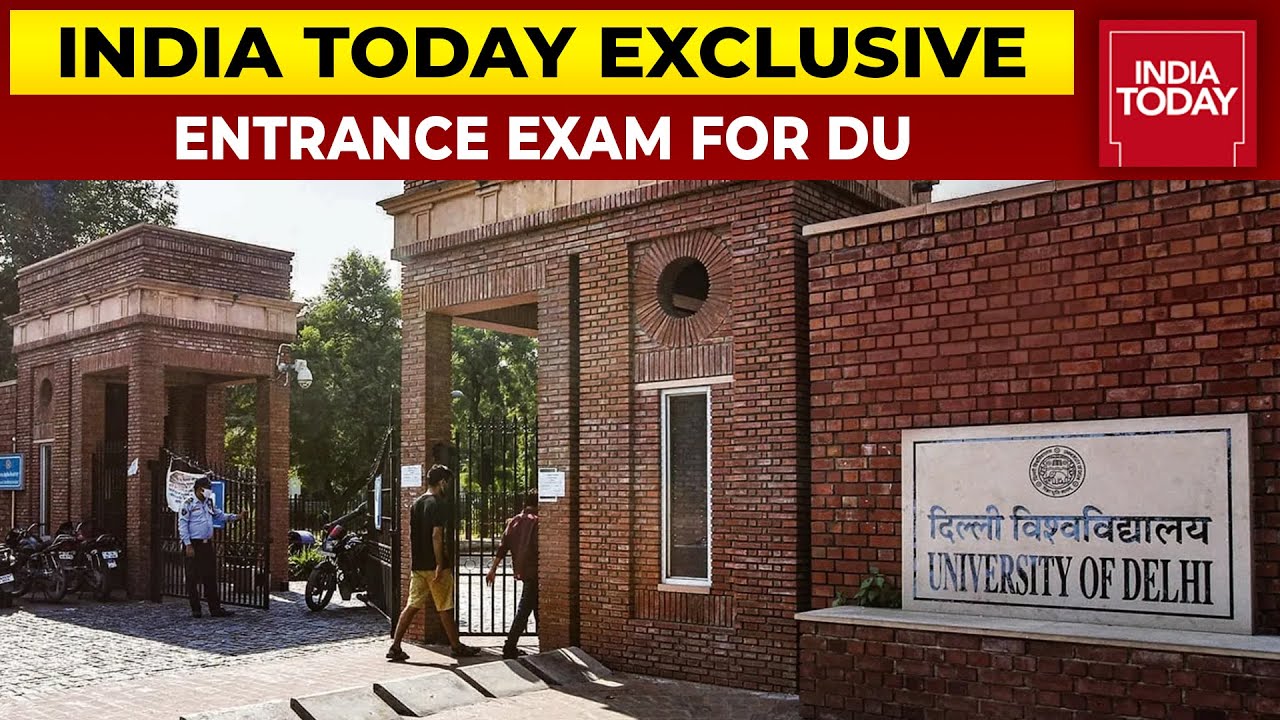 Delhi University To hold Entrance Exams From 2022-23 | India Today Exclusive