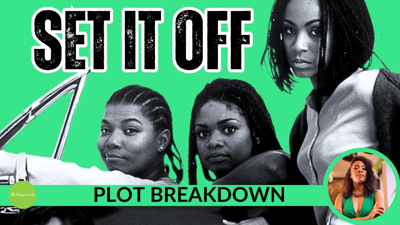 Story Structure Explained: SET IT OFF (Plot Breakdown)
