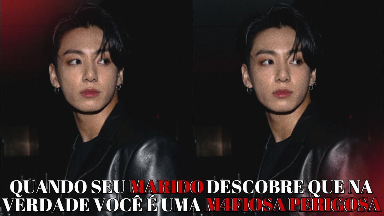 IMAGINE JUNGKOOK ⛓️ Quando seu marido descobre que na verdade você é uma mafi0sa perigosa
