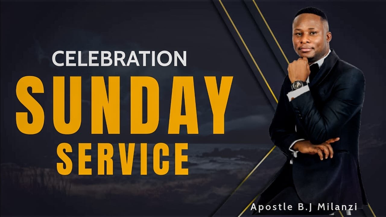 CELEBRATION SERVICE |APOSTLE B.J MILANZI