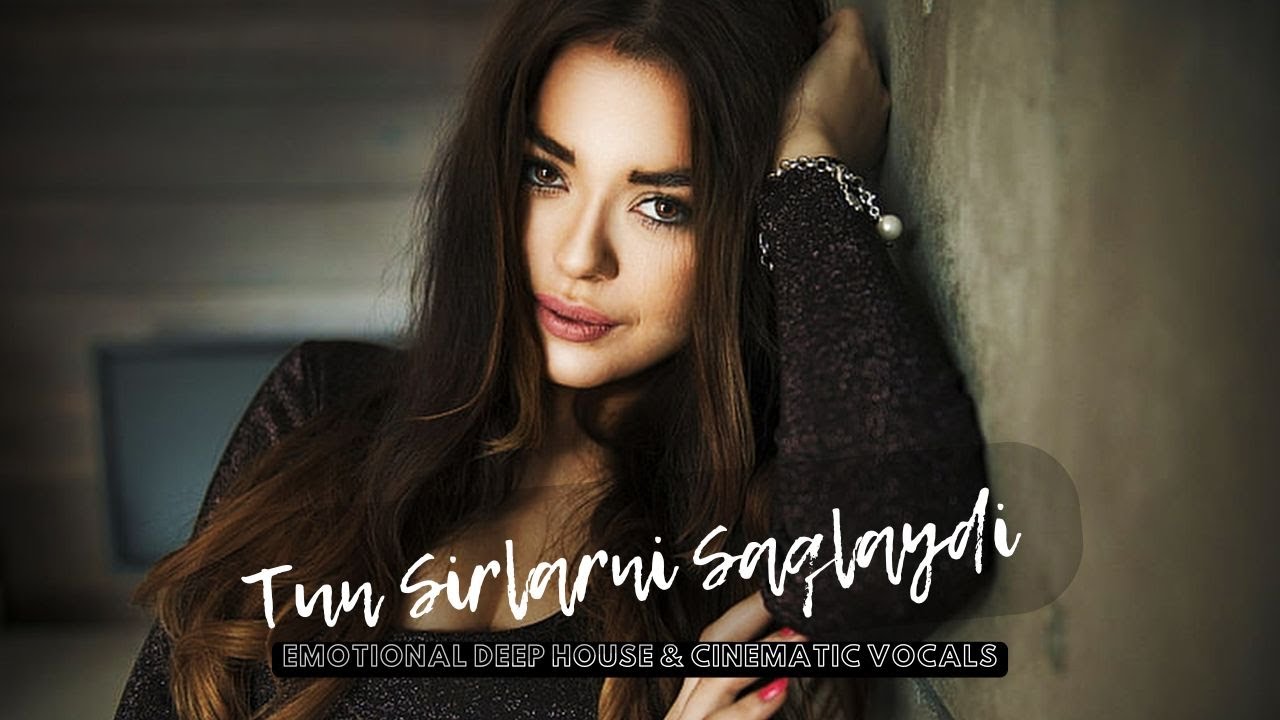 Tun Sirlarni Saqlaydi | Uzbek Deep House & Cinematic Vocals