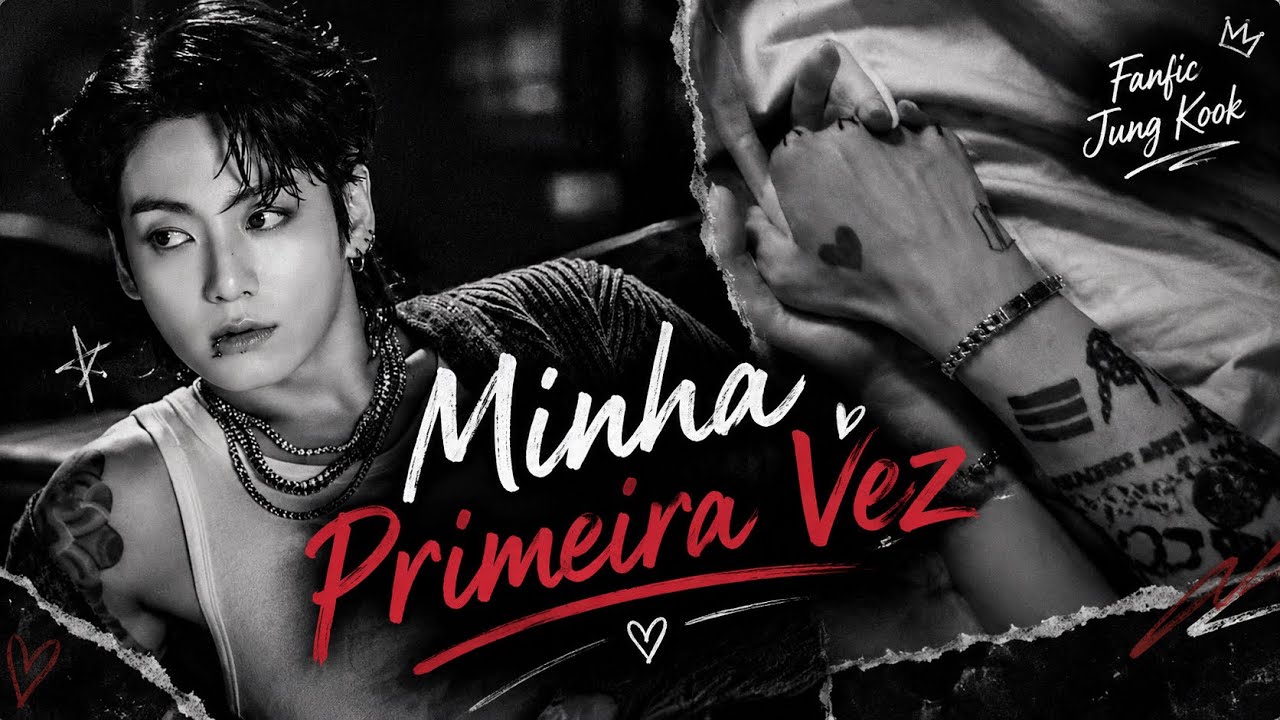 IMAGINE JUNG KOOK - “ Minha Primeira Vez “ - [ 07 ]