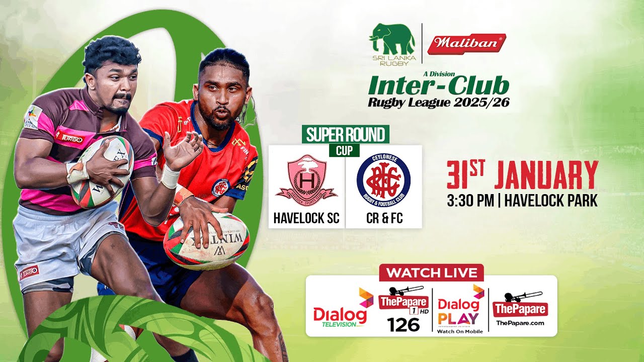 LIVE: Havelock SC vs CR & FC - Cup Segment - Maliban Inter-Club Rugby League 2025/26