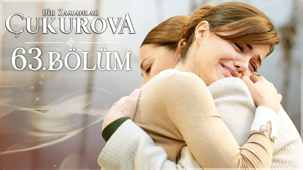 Bir Zamanlar Çukurova 63. Bölüm