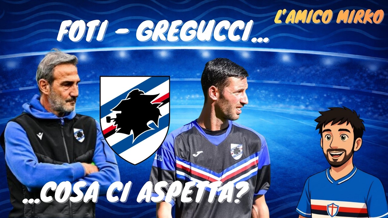 Sampdoria | Situazione Foti&ndash;Gregucci: panchina, deferimento e realt&agrave; societaria