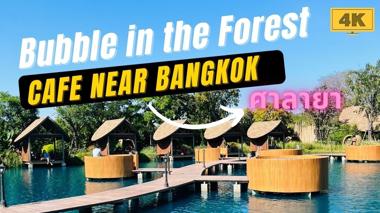 Bubble in the Forest ศาลายา | Cafe in Nakhon Pathom | Places to visit near Bangkok