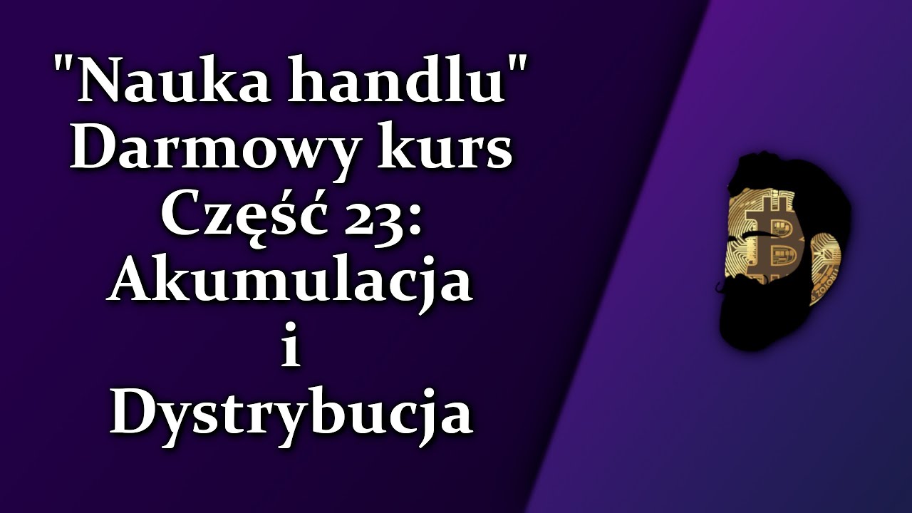 Nauka handlu - Część 23: Akumulacja i Dystrybucja