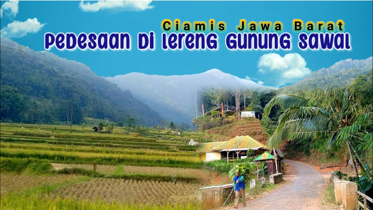 Menyusuri Jalan Pedesaan di Lereng Gunung Sawal ciamis Jawa barat