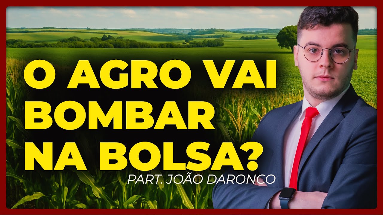 Agronegócio na Bolsa! Entenda com o analista João Daronco | Atualização Macro Semanal