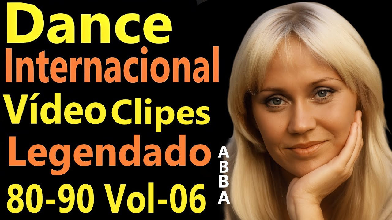 M&uacute;sicas Internacionais Dance  80-90 Video Clipes Legendado - vol- 06 - Repostagem