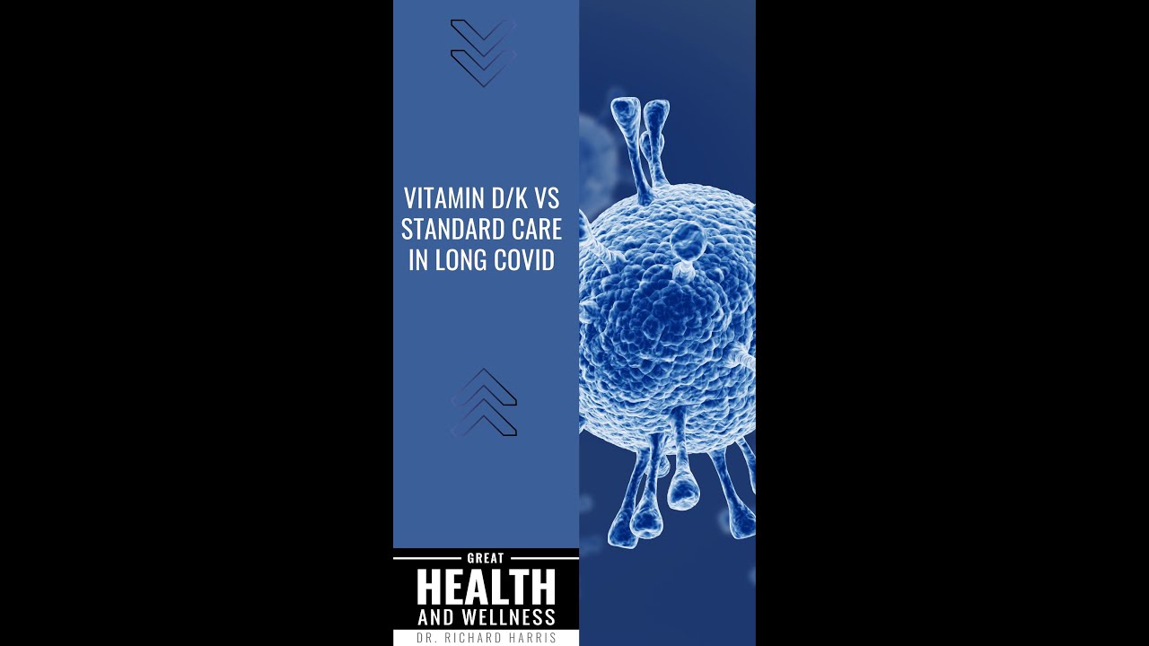 Vitamin D &  K May Help Reduce Long Covid Symptoms