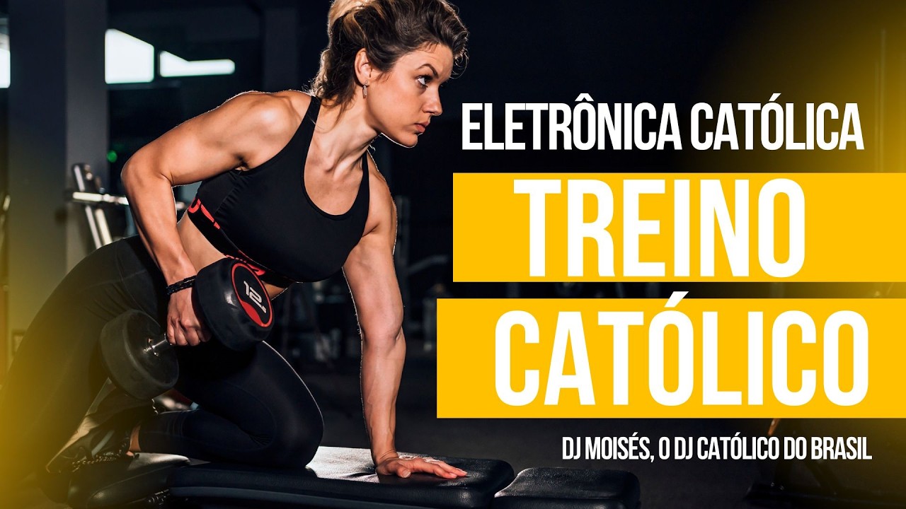 Treino Católico | Música Eletrônica Católica | Corrida Católica | DJ Moisés o DJ Católico 
