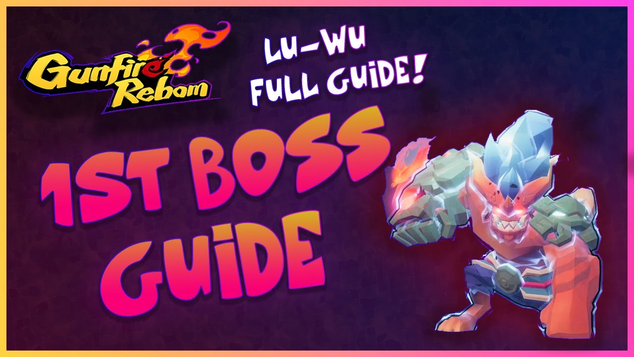 Gunfire Reborn First Boss Lu Wu Guide / Tips & Tricks!