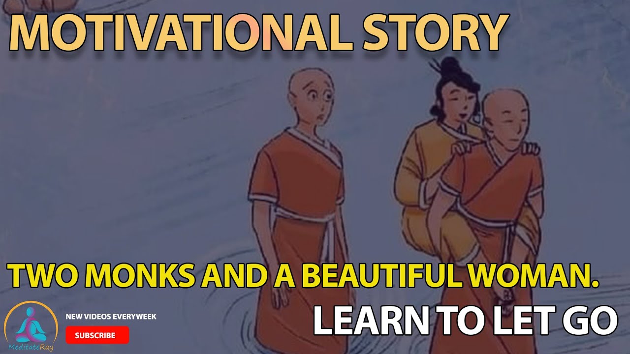 Two Monks and the Beautiful Woman - Learn to Let Go | MEDITATERAY