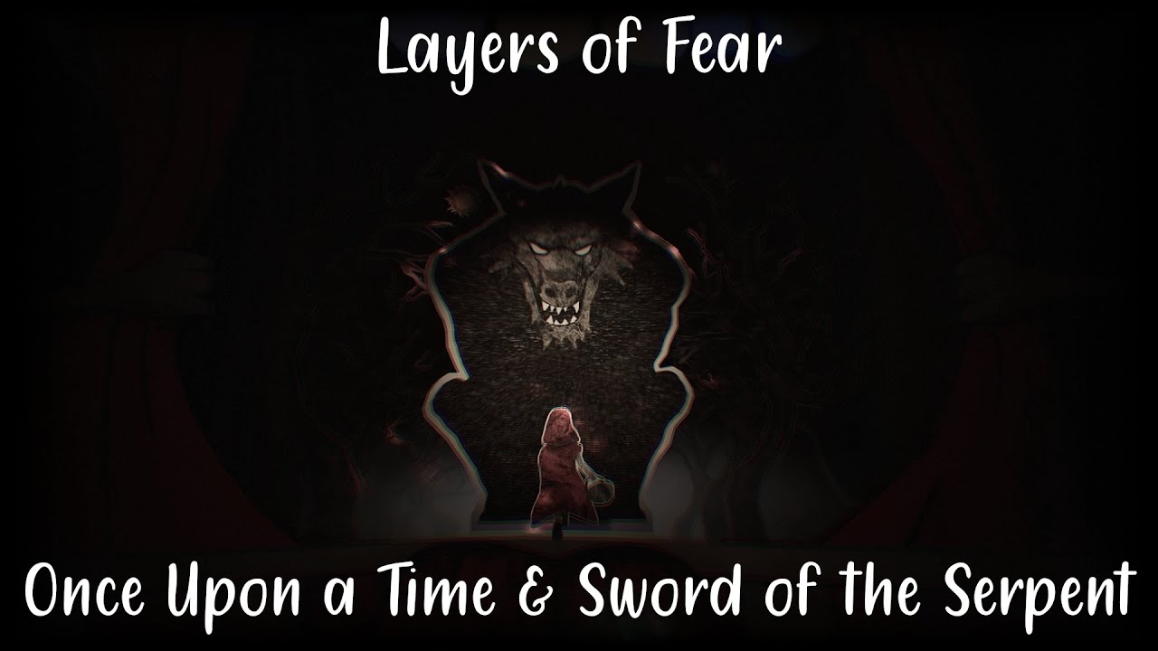 Once Upon a Time & Sword of the Serpent Achievements - Layers of Fear (2023)