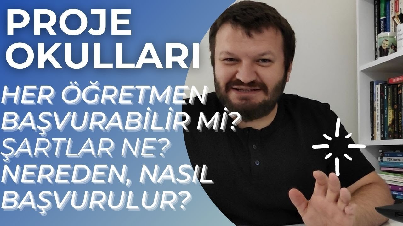 PROJE OKULLARI; Tüm öğretmenler başvurabilir mi? Şartlar ne? Nereden nasıl başvurulur? Adaylar?