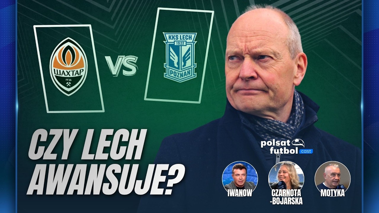 CZY LECH PODNIESIE SIĘ PO PORAŻCE? ZAPOWIEDŹ MECZU: SZACHTAR - LECH POZNAŃ I POLSAT FUTBOLCAST #121