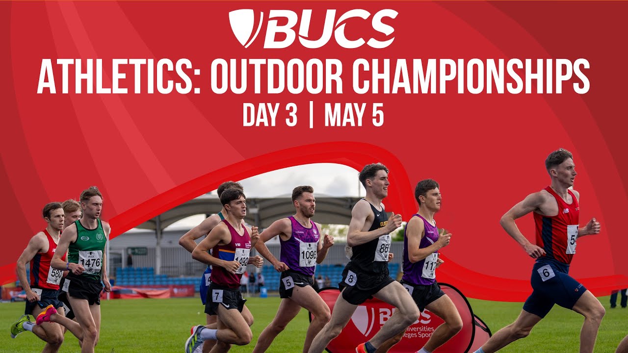 BUCS Outdoor Athletics Championships 2025 | Day 3