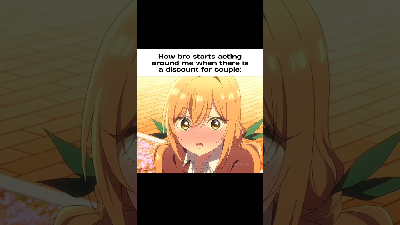 POV: How bro starts acting around me when there's a couple discount #anime #relatable #fypシ゚viral