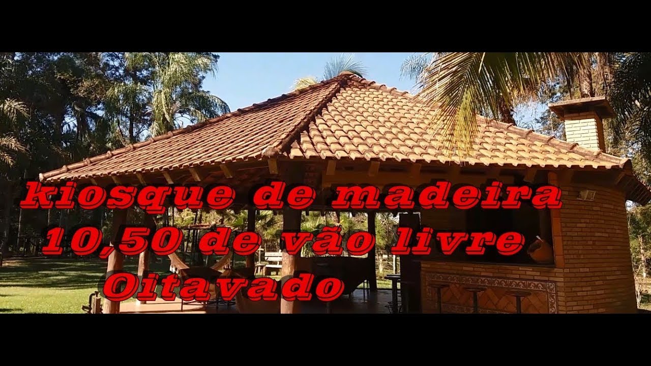 kiosque  de madeira  10,50 de vão livre oitavado