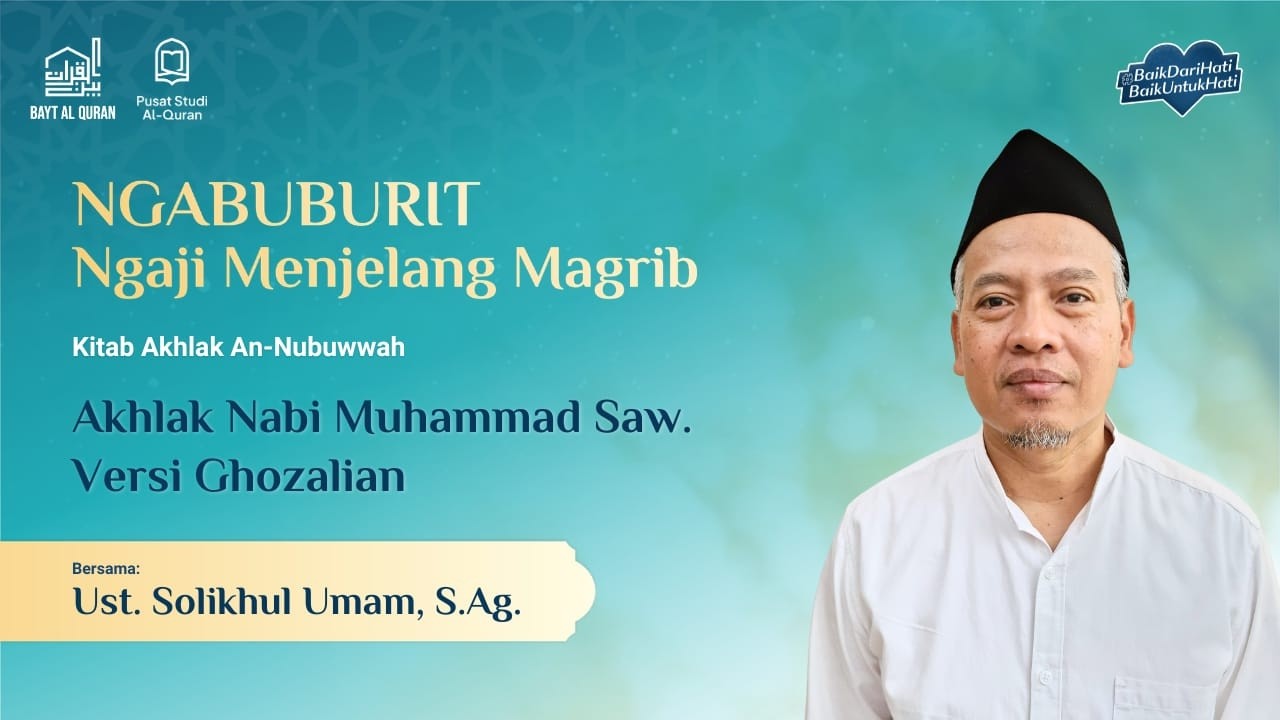 Akhlak Nabi Muhammad Saw. Versi Ghozalian | Ust. Solikhul Umam, S.Ag.
