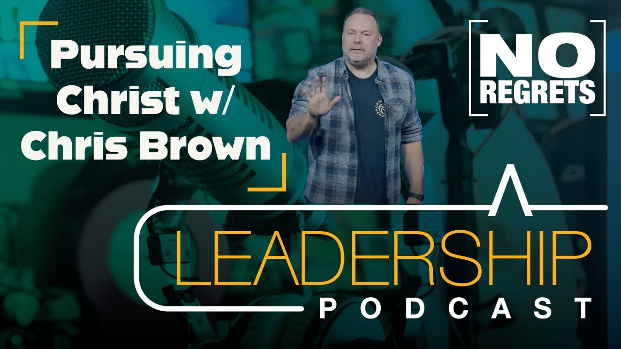 WHY Pursue Christ? - No Regrets Leadership Podcast