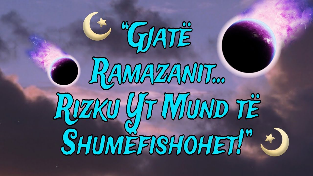 Ramazani është Koha e Mrekullive Kjo Lutje Mund të Hapë Dyert e Pasurisë dhe Qetësisë në Jetën Tënde