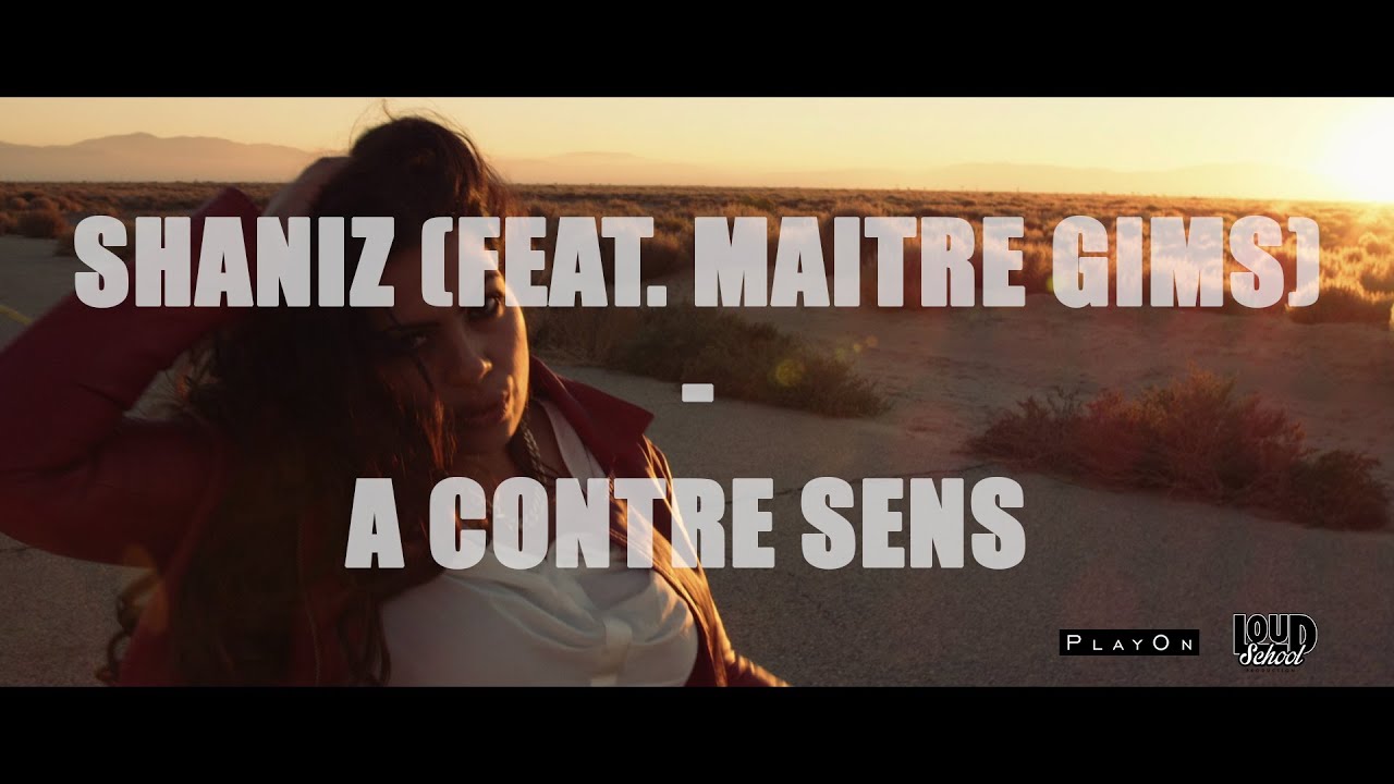 Shaniz feat Maitre Gim's - A contre sens - Clip Officiel