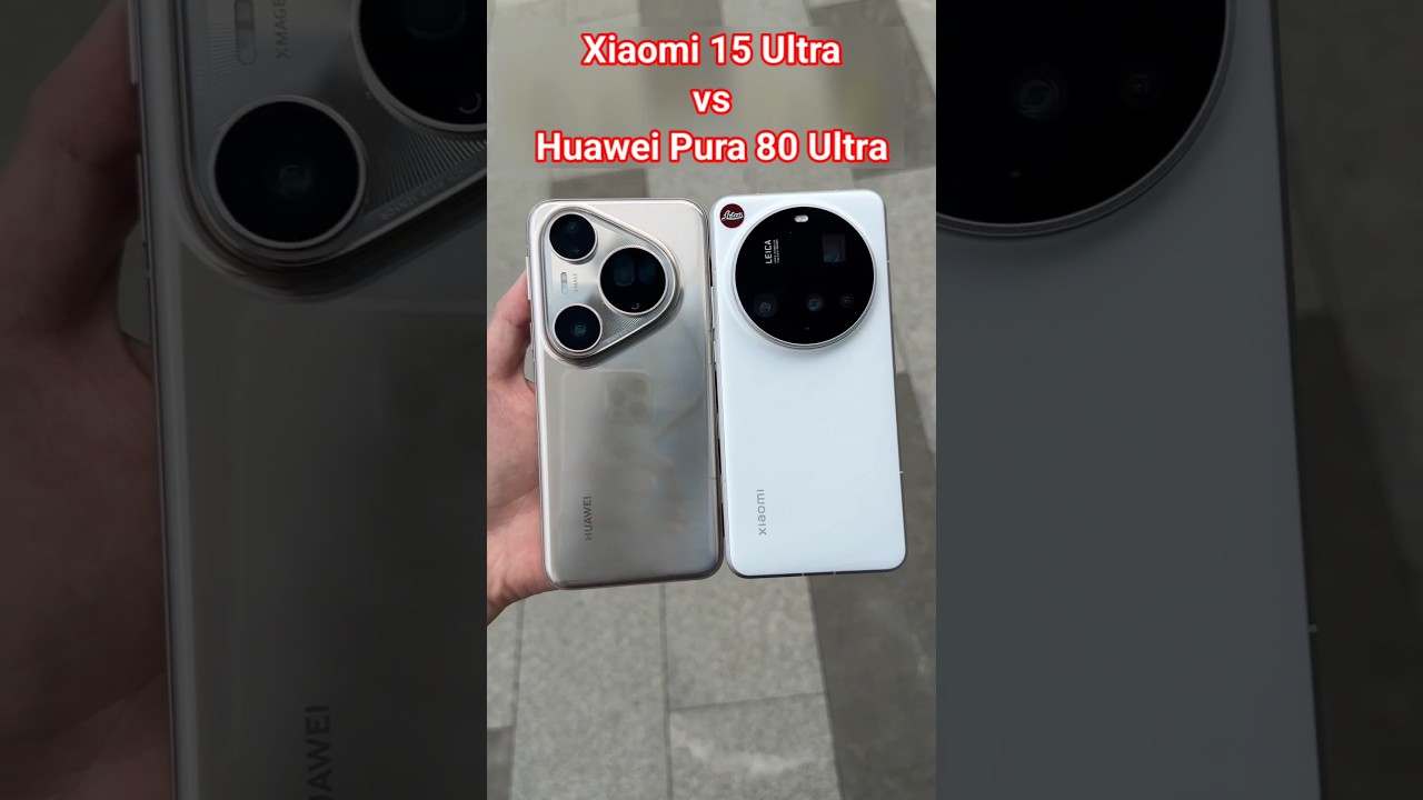 Huawei Pura 80 Ultra vs Xiaomi 15 Ultra 30x Zoom Photography Which is One Best? 